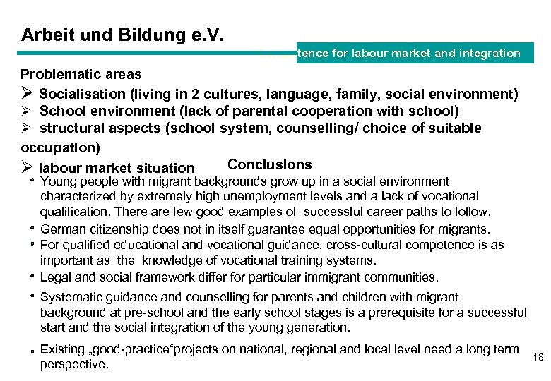 Arbeit und Bildung e. V. Competence for labour market and integration Problematic areas Ø