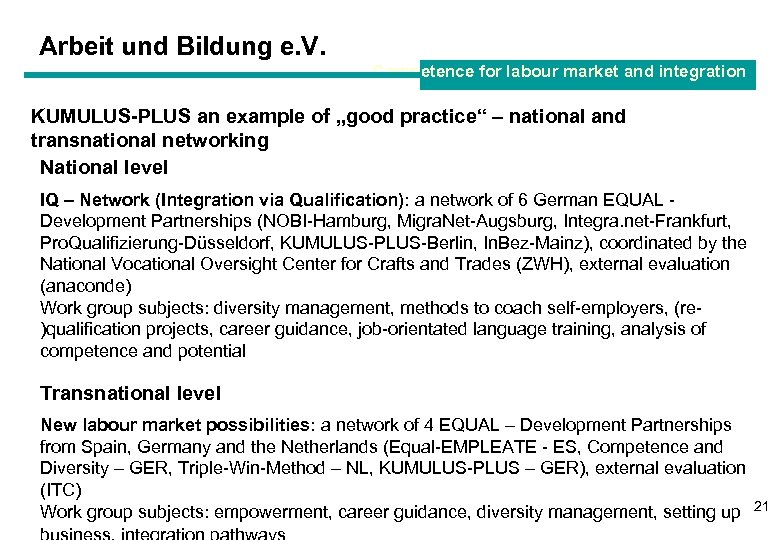 Arbeit und Bildung e. V. Competence for labour market and integration KUMULUS-PLUS an example