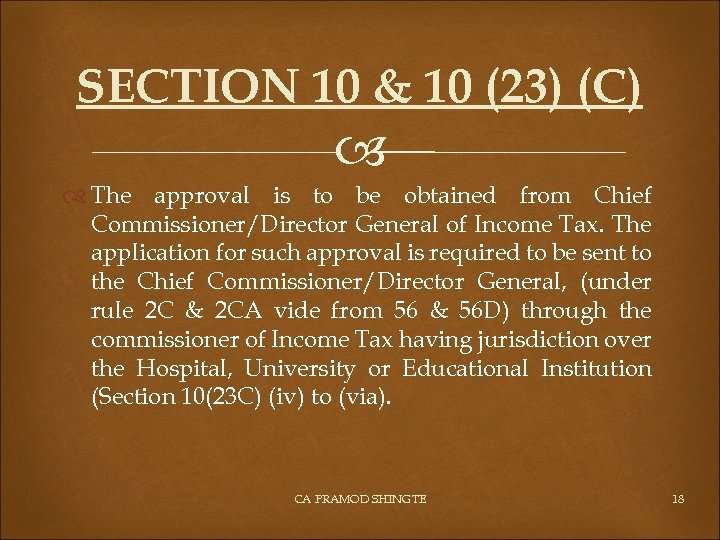 SECTION 10 & 10 (23) (C) The approval is to be obtained from Chief