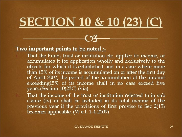 SECTION 10 & 10 (23) (C) Two important points to be noted ; i.