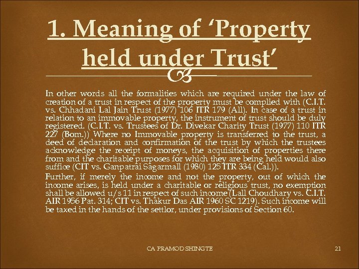 1. Meaning of ‘Property held under Trust’ In other words all the formalities which