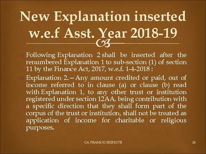 New Explanation inserted w. e. f Asst. Year 2018 -19 Following Explanation 2 shall