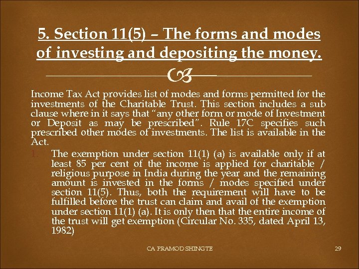 5. Section 11(5) – The forms and modes of investing and depositing the money.
