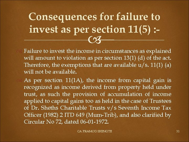 Consequences for failure to invest as per section 11(5) : - Failure to invest