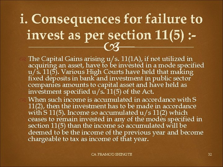 i. Consequences for failure to invest as per section 11(5) : - The Capital