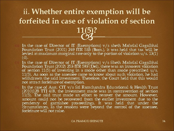 ii. Whether entire exemption will be forfeited in case of violation of section 11(5)?