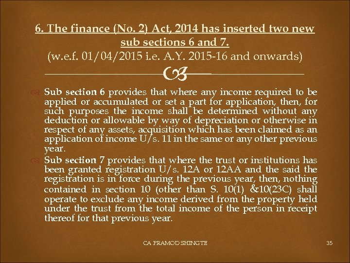 6. The finance (No. 2) Act, 2014 has inserted two new sub sections 6