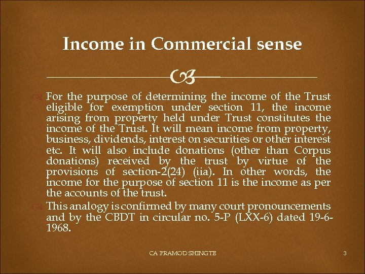Income in Commercial sense For the purpose of determining the income of the Trust