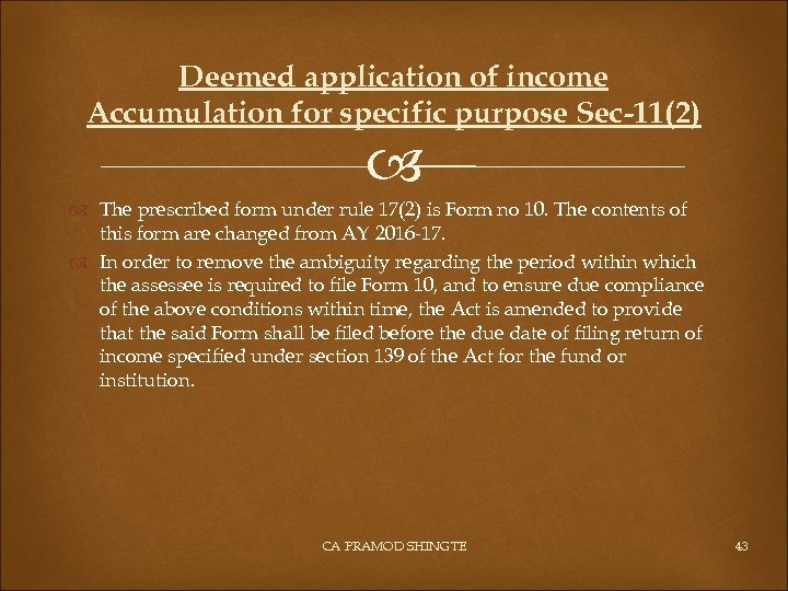 Deemed application of income Accumulation for specific purpose Sec-11(2) The prescribed form under rule