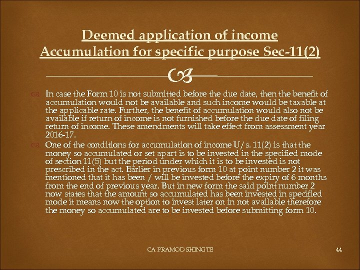 Deemed application of income Accumulation for specific purpose Sec-11(2) In case the Form 10