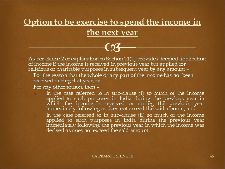 Option to be exercise to spend the income in the next year As per