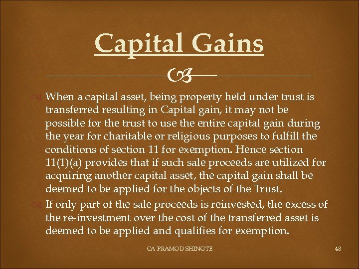 Capital Gains When a capital asset, being property held under trust is transferred resulting