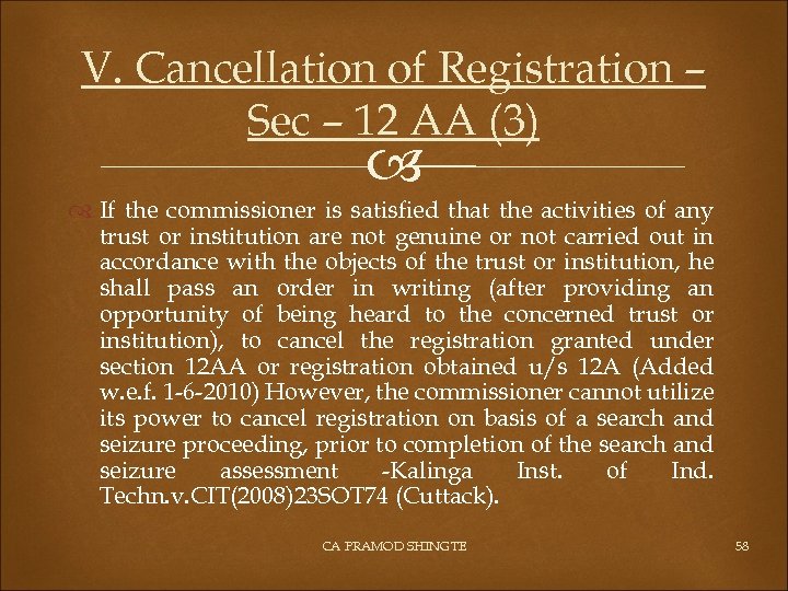 V. Cancellation of Registration – Sec – 12 AA (3) If the commissioner is