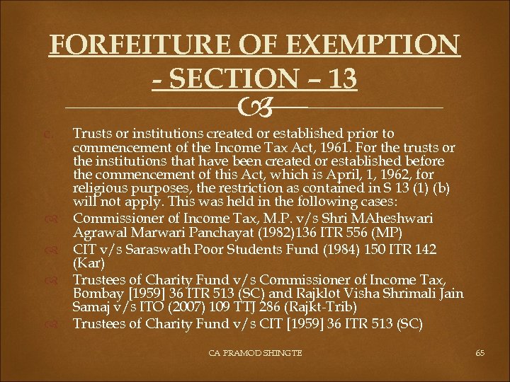FORFEITURE OF EXEMPTION - SECTION – 13 c. Trusts or institutions created or established