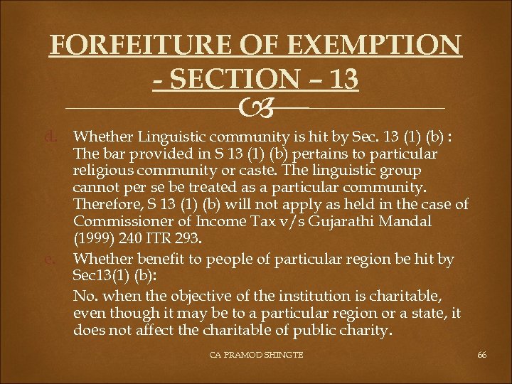 FORFEITURE OF EXEMPTION - SECTION – 13 d. Whether Linguistic community is hit by