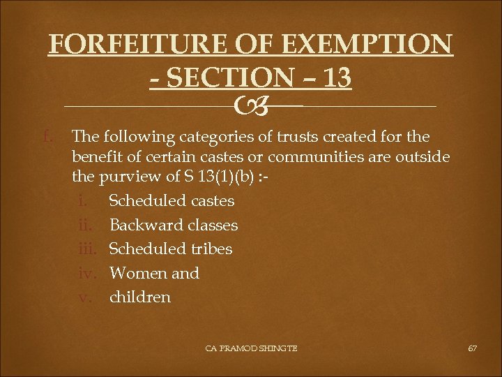 FORFEITURE OF EXEMPTION - SECTION – 13 f. The following categories of trusts created