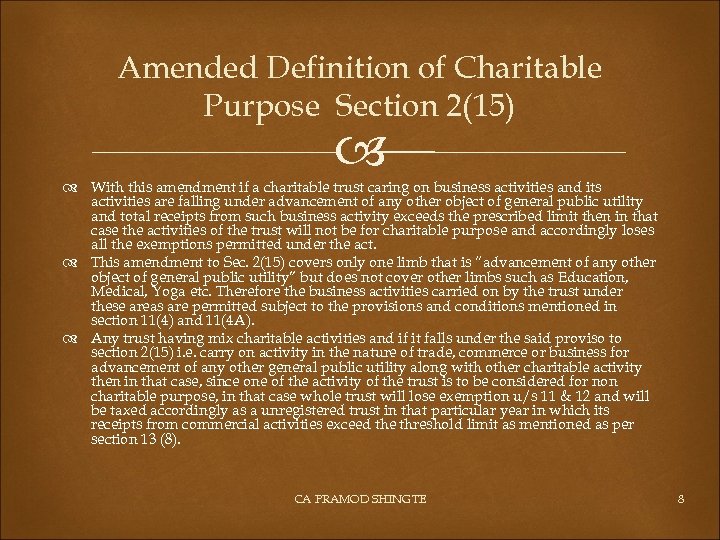 Amended Definition of Charitable Purpose Section 2(15) With this amendment if a charitable trust