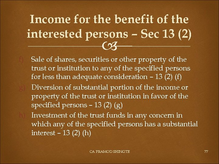 Income for the benefit of the interested persons – Sec 13 (2) f) Sale
