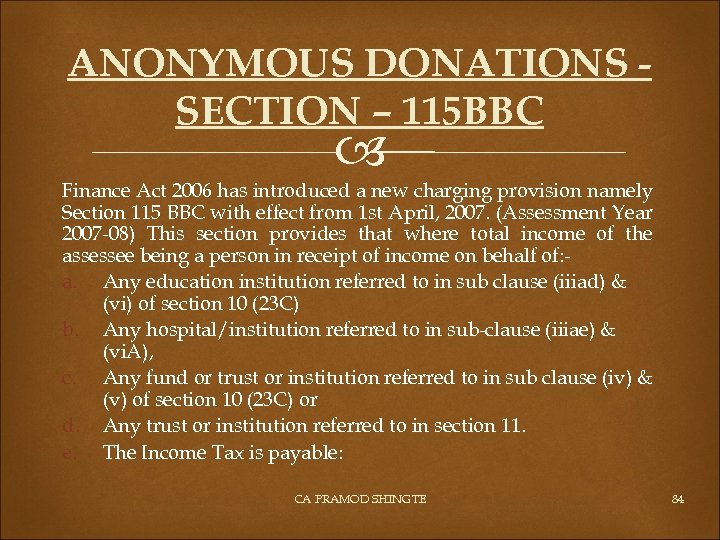 ANONYMOUS DONATIONS SECTION – 115 BBC Finance Act 2006 has introduced a new charging