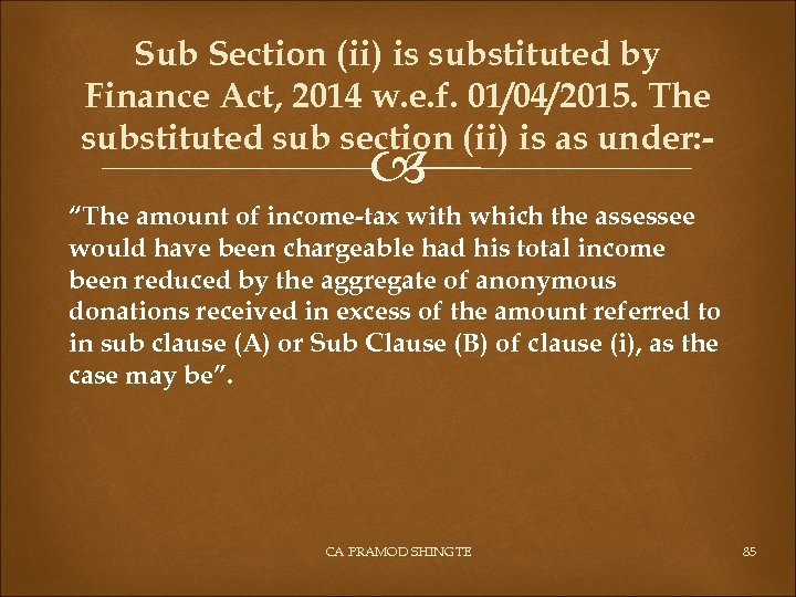 Sub Section (ii) is substituted by Finance Act, 2014 w. e. f. 01/04/2015. The