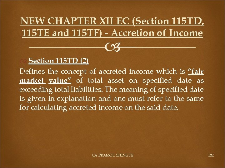 NEW CHAPTER XII EC (Section 115 TD, 115 TE and 115 TF) - Accretion