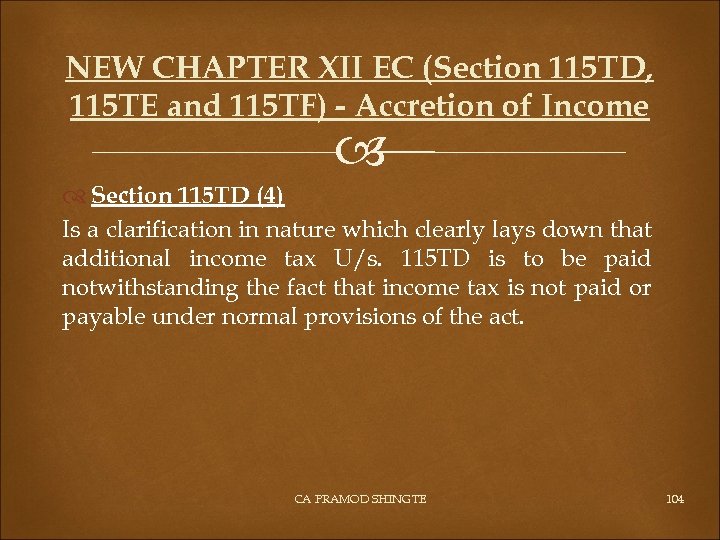 NEW CHAPTER XII EC (Section 115 TD, 115 TE and 115 TF) - Accretion