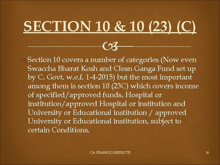SECTION 10 & 10 (23) (C) Section 10 covers a number of categories (Now