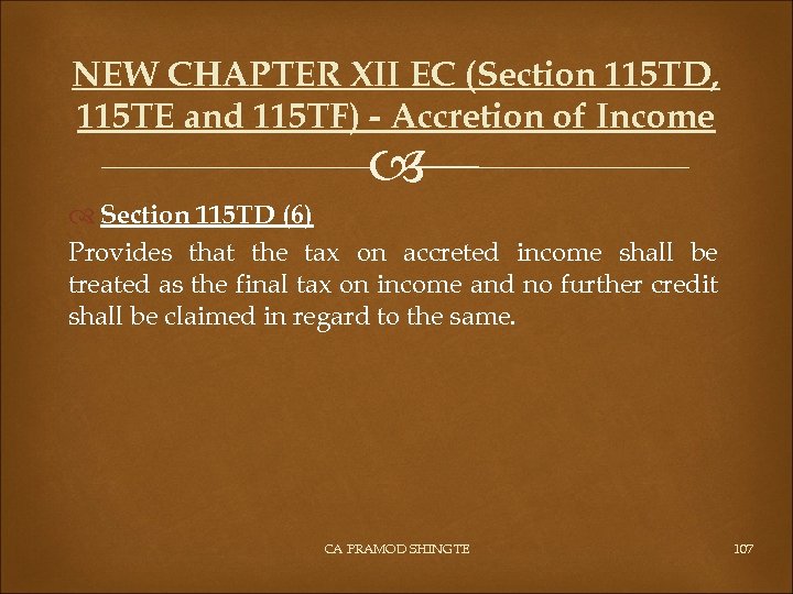NEW CHAPTER XII EC (Section 115 TD, 115 TE and 115 TF) - Accretion