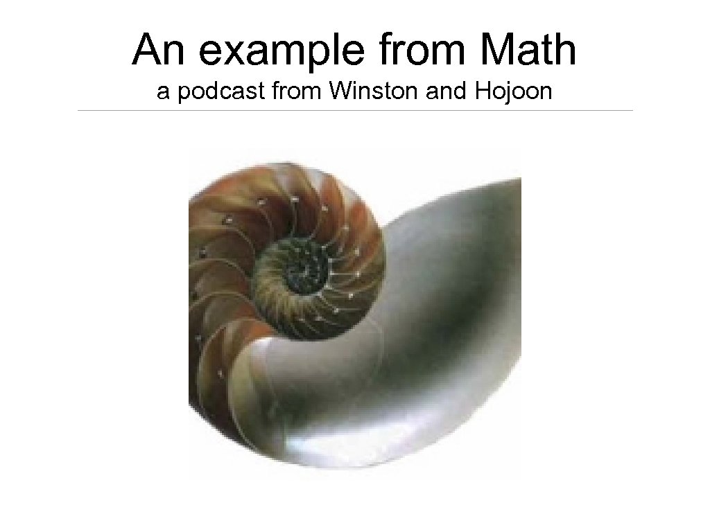 An example from Math a podcast from Winston and Hojoon 