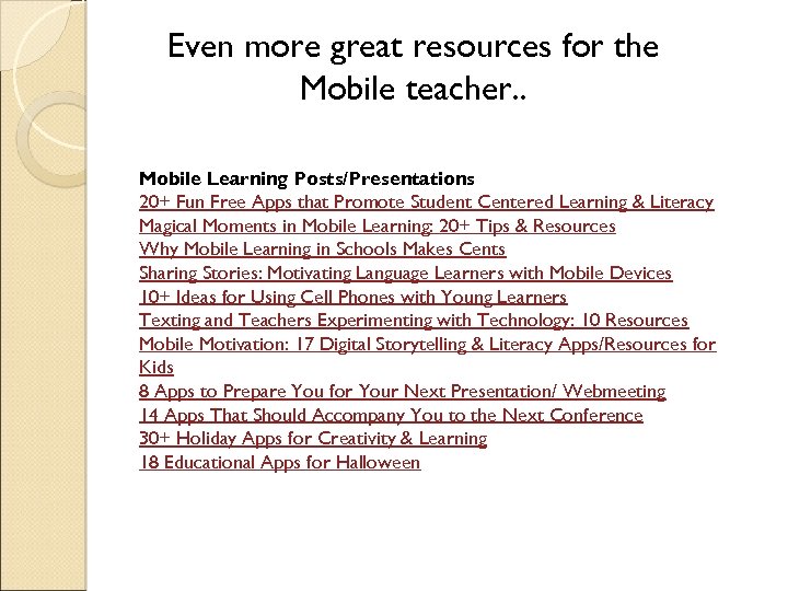 Even more great resources for the Mobile teacher. . Mobile Learning Posts/Presentations 20+ Fun