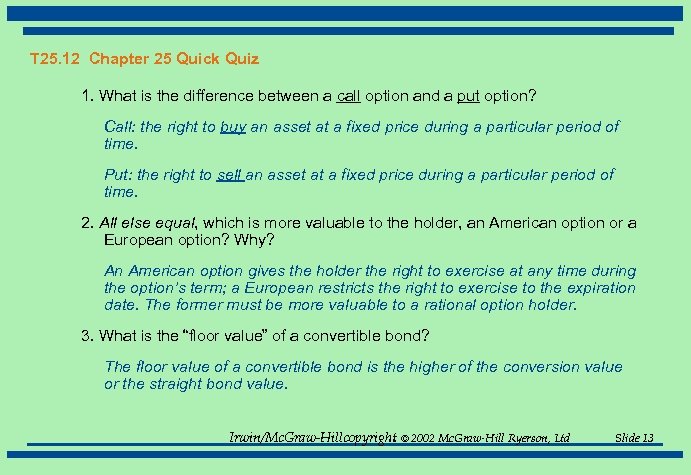 T 25. 12 Chapter 25 Quick Quiz 1. What is the difference between a