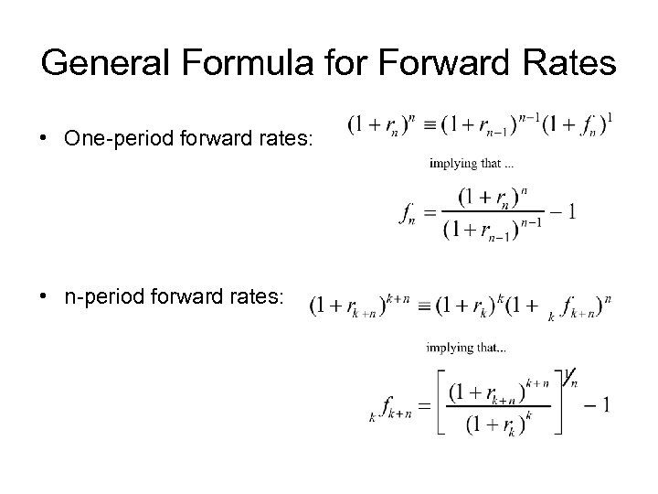 General Formula for Forward Rates • One-period forward rates: • n-period forward rates: 