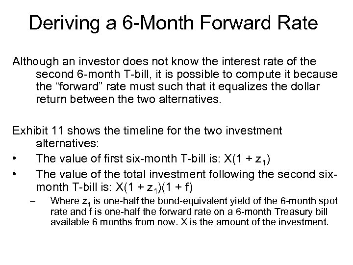 Deriving a 6 -Month Forward Rate Although an investor does not know the interest