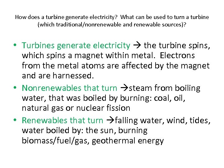 How does a turbine generate electricity? What can be used to turn a turbine