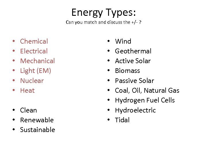 Energy Types: Can you match and discuss the +/- ? • • • Chemical