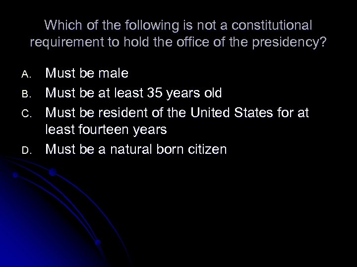 Which of the following is not a constitutional requirement to hold the office of