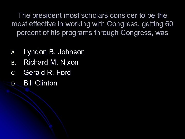 The president most scholars consider to be the most effective in working with Congress,