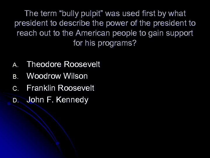 The term “bully pulpit” was used first by what president to describe the power