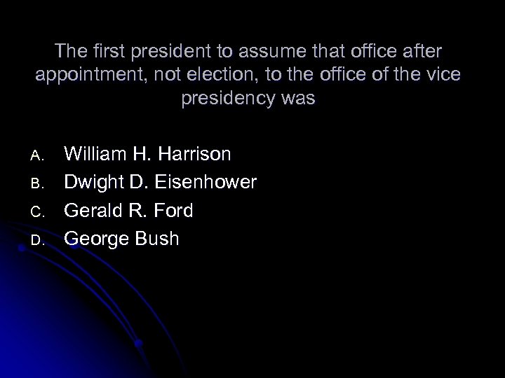 The first president to assume that office after appointment, not election, to the office