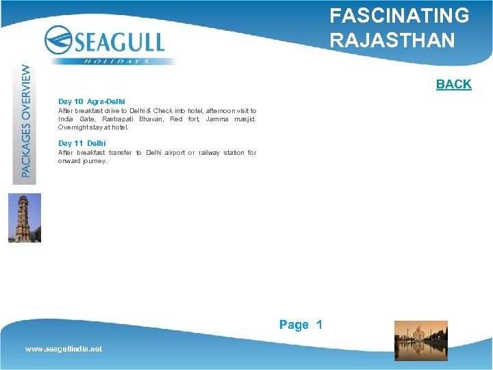 FASCINATING RAJASTHAN BACK Day 10 Agra-Delhi After breakfast drive to Delhi & Check into