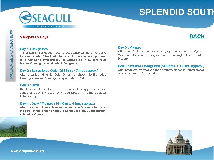 SPLENDID SOUTH BACK 5 Nights / 6 Days Day 1 : Bangalore Day 5