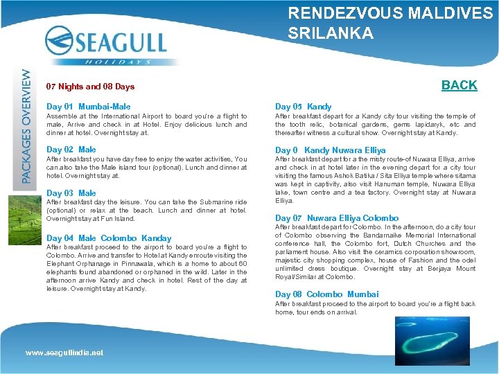 RENDEZVOUS MALDIVES & SRILANKA BACK 07 Nights and 08 Days Day 01 Mumbai-Male Day