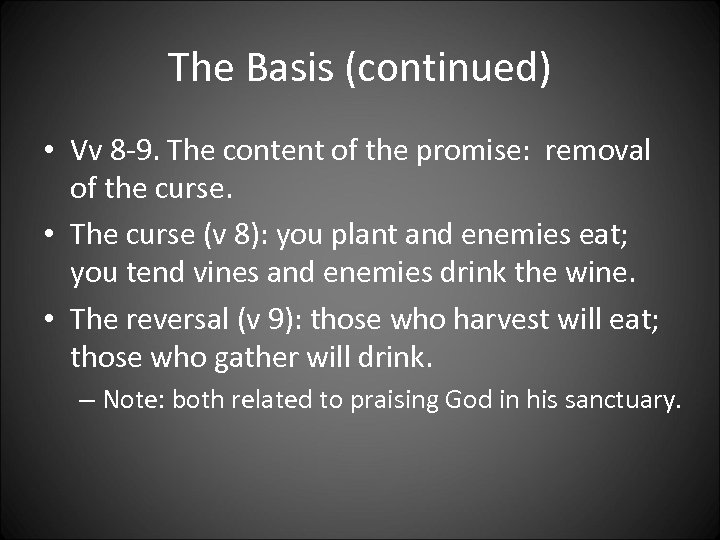 The Basis (continued) • Vv 8 -9. The content of the promise: removal of