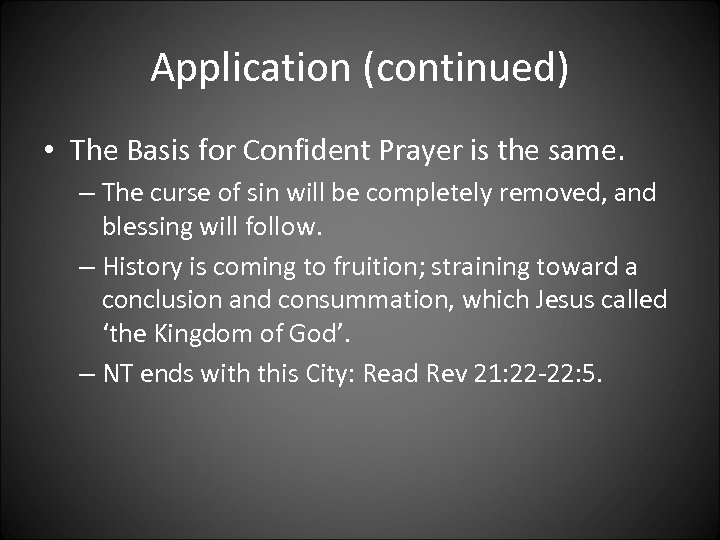 Application (continued) • The Basis for Confident Prayer is the same. – The curse