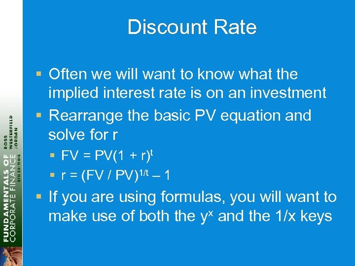 Discount Rate § Often we will want to know what the implied interest rate