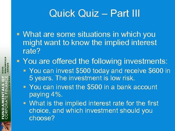 Quick Quiz – Part III § What are some situations in which you might