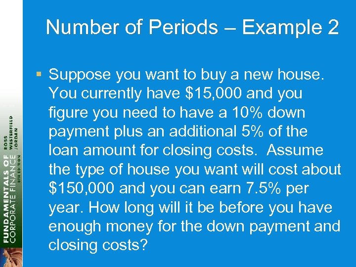 Number of Periods – Example 2 § Suppose you want to buy a new