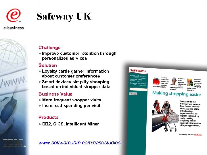 Safeway UK Challenge Improve customer retention through personalized services Solution Loyalty cards gather information