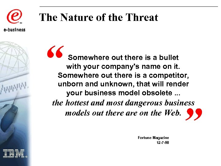 The Nature of the Threat “ Somewhere out there is a bullet with your