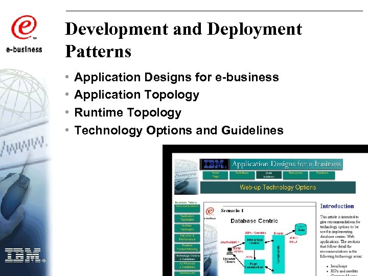 Development and Deployment Patterns • • Application Designs for e-business Application Topology Runtime Topology